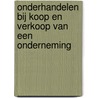 Onderhandelen bij koop en verkoop van een onderneming by M. Vijverberg