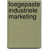 Toegepaste industriele marketing by L. Kympers