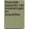 Financiele aspecten van investeringen en acquisities door Th.A. van Beek