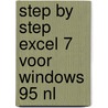Step by Step Excel 7 voor Windows 95 NL door Onbekend