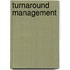 Turnaround management