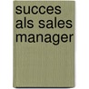 Succes als sales manager door R. Bertels