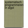 Systematisch programmeren in algol by Koster