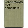 Kennismaken met computers by Bodelier