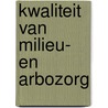 Kwaliteit van milieu- en arbozorg door Peter Maas