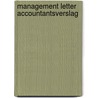 Management letter accountantsverslag by Dahlmans