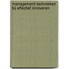 Management-technieken bij effectief innoveren by W.J. Vrakking