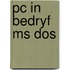 Pc in bedryf ms dos
