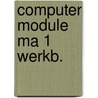 Computer module ma 1 werkb. door Verhagen