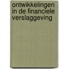 Ontwikkelingen in de financiele verslaggeving by H. Beckman