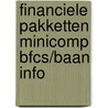 Financiele pakketten minicomp bfcs/baan info door Onbekend