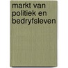 Markt van politiek en bedryfsleven by Schendelen