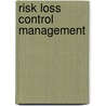 Risk loss control management by Henk Top