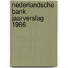 Nederlandsche bank jaarverslag 1986 by Unknown