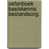 Oefenboek basiskennis bestandsorg. by Hollander