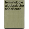 Terminologie algebraische specificatie by Bergstra