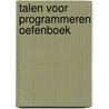 Talen voor programmeren oefenboek by Hollander