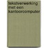 Tekstverwerking met een kantoorcomputer