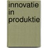 Innovatie in produktie