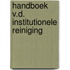 Handboek v.d. institutionele reiniging by Saelman