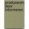 Produceren door informeren door Ryn