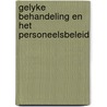 Gelyke behandeling en het personeelsbeleid by Alwine de Jong