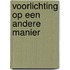 Voorlichting op een andere manier