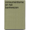 Consumentisme en het bankwezen door Onbekend