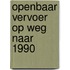 Openbaar vervoer op weg naar 1990