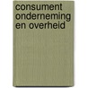 Consument onderneming en overheid door F.F.O. Holzhauer