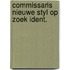Commissaris nieuwe styl op zoek ident.