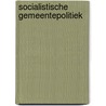 Socialistische gemeentepolitiek door Marjan van den Berg
