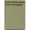 Toekomstanalyse voor managers door J.G. Wissema