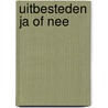 Uitbesteden ja of nee by Unknown