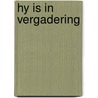 Hy is in vergadering door Menting