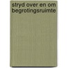 Stryd over en om begrotingsruimte by Matthijs J. Burger