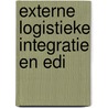 Externe logistieke integratie en EDI door C.M.A. Kreuwels