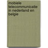 Mobiele telecommunicatie in Nederland en Belgie by R. Bekkers