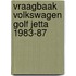 Vraagbaak volkswagen golf jetta 1983-87