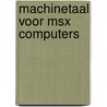 Machinetaal voor msx computers by Vanderaart