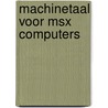 Machinetaal voor msx computers door Vanderaart