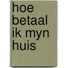 Hoe betaal ik myn huis by Werkman