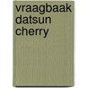 Vraagbaak datsun cherry by Olyslager