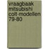 Vraagbaak mitsubishi colt-modellen 79-80