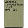 Vraagbaak mercedes-benz diesel 1976-1980 door P.H. Olving