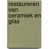 Restaureren van ceramiek en glas door Wells