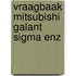 Vraagbaak mitsubishi galant sigma enz