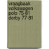 Vraagbaak volkswagen polo 75-81 derby 77-81