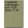 Vraagbaak volkswagen polo 75-81 derby 77-81 door P.H. Olving