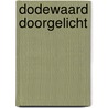 Dodewaard doorgelicht by Loon